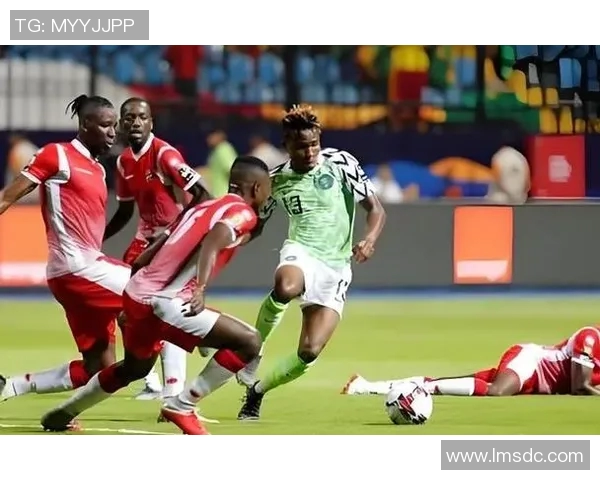 尼日利亚与布隆迪的激烈对决揭示非洲足球新格局