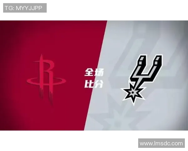 火箭与马刺季后赛总比分对决回顾及未来展望分析